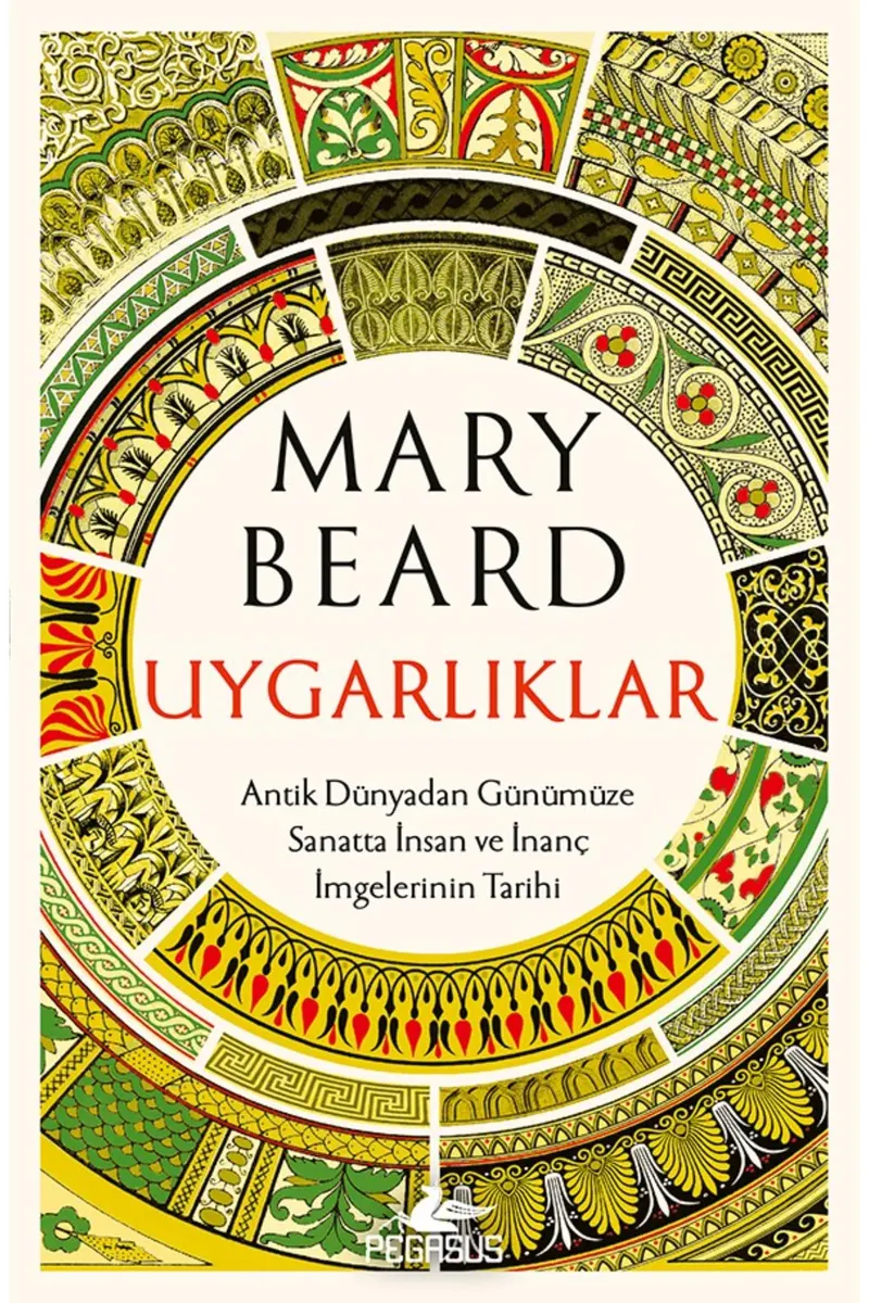 Uygarlıklar: Antik Dünyadan Günümüze Sanatta İnsan ve İnanç İmgelerinin Tarihi kitabının kapağı