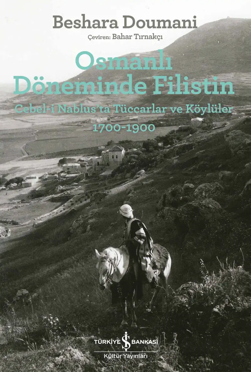 Osmanlı Döneminde Filistin: Cebel - i Nablus'ta Tüccarlar ve Köylüler 1700 - 1900 kitabının kapağı