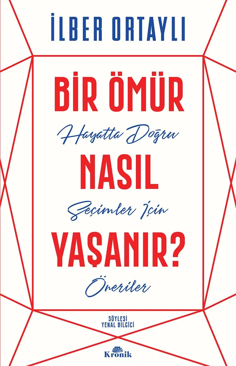 Bir Ömür Nasıl Yaşanır?: Hayatta Doğru Seçimler İçin Öneriler kitabının kapağı