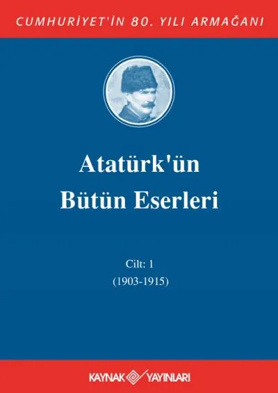 Atatürk'ün Bütün Eserleri: (1903-1938) kitabının kapağı