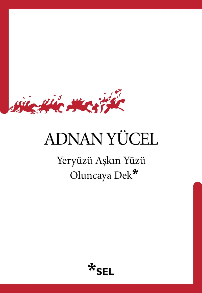 Yeryüzü Aşkın Yüzü Oluncaya Dek kitabının kapağı
