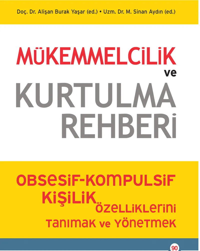Mükemmelcilik ve Kurtulma Rehberi: Obsesif-Kompulsif Kişilik Özelliklerini Tanımak ve Yönetmek kitabının kapağı