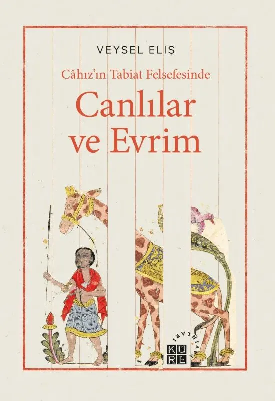 Canlılar ve Evrim: Cahız'ın Tabiat Felsefesinde kitabının kapağı